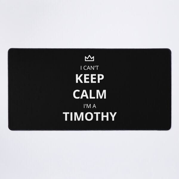Item preview, I Can't Keep Calm I'm A Timothy! designed and sold by lookperfect.
