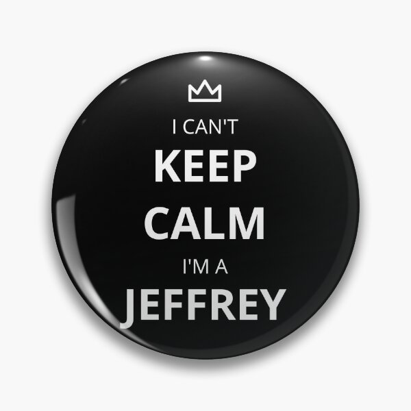 Item preview, I Can't Keep Calm I'm A Jeffrey! designed and sold by lookperfect.