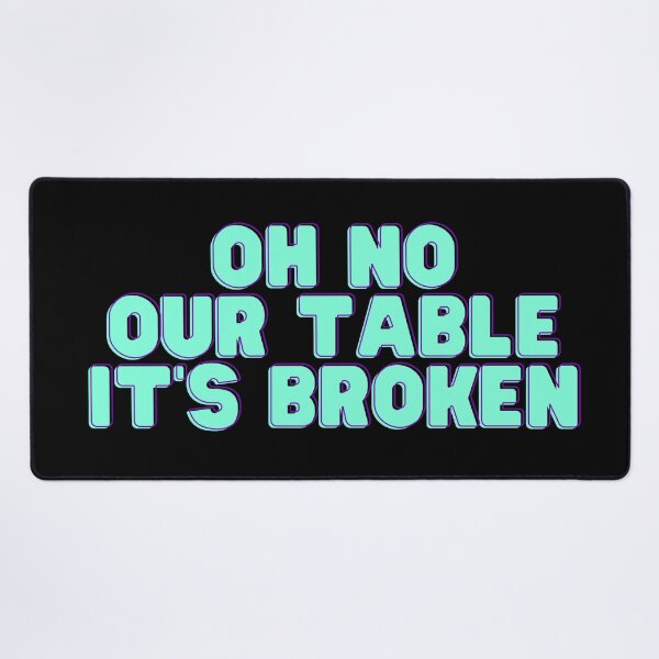 Item preview, Oh no our table it's broken designed and sold by lolora.