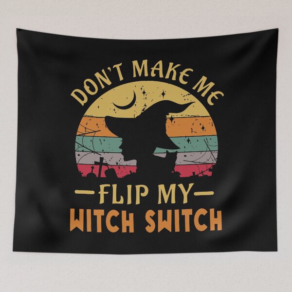 Item preview, Halloween Don't Make Me Flip My Witch Switch designed and sold by Fabvity.