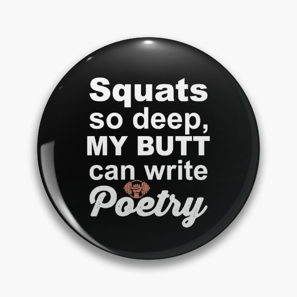 Item preview, Squats so deep my butt can write poetry for gym rats designed and sold by TheMattDesigns.