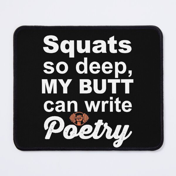Item preview, Squats so deep my butt can write poetry for gym rats designed and sold by TheMattDesigns.