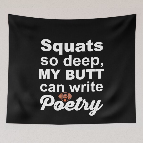 Item preview, Squats so deep my butt can write poetry for gym rats designed and sold by TheMattDesigns.
