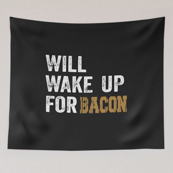Item preview, will wake up for bacon designed and sold by Hero Prod.