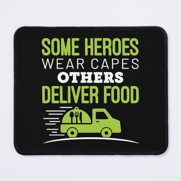 Item preview, Food Delivery Driver Some Heroes Wear Capes Others Deliver Food designed and sold by jaygo.