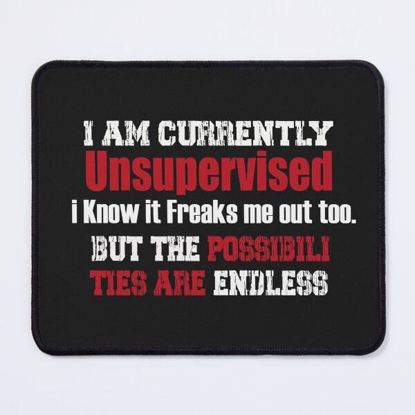 Item preview, Currently Unsupervised Novelty Graphic Sarcastic designed and sold by Hero Prod.