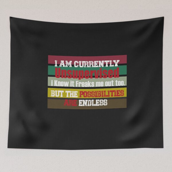 Item preview,  Currently Unsupervised Novelty Graphic Sarcastic designed and sold by Hero Prod.