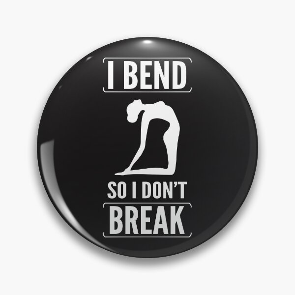 Item preview, I bend so I don’t break. designed and sold by UNITEES21.