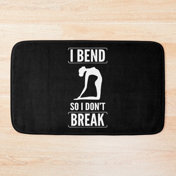 Item preview, I bend so I don’t break. designed and sold by UNITEES21.