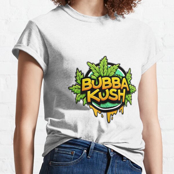 Bubba Kush T Shirts for Sale Redbubble