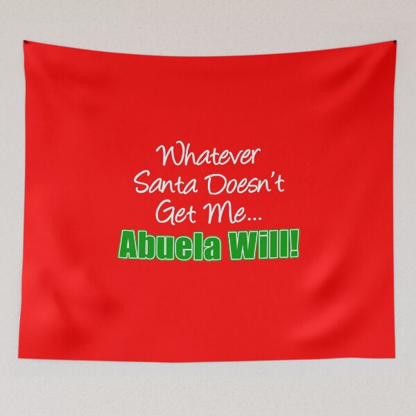 Item preview, Whatever Santa Doesn't Get Me Abuela Will Spanish Grandchild designed and sold by jaycartoonist.