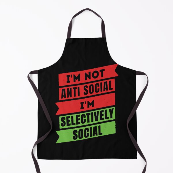 Item preview, I'm Not Anti Social I'm Selectively Social designed and sold by FridPix.