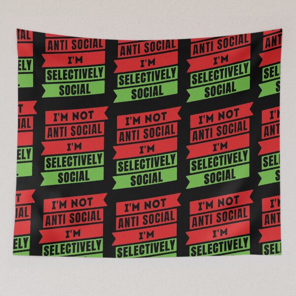Item preview, I'm Not Anti Social I'm Selectively Social designed and sold by FridPix.