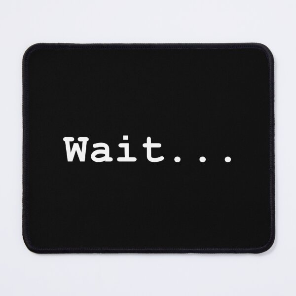 Item preview, Wait designed and sold by OneMoreWord.