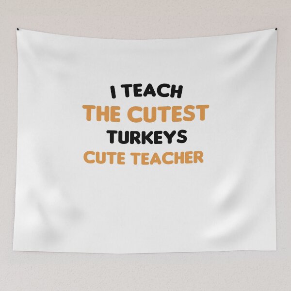 Item preview, I Teach The Cutest Turkeys Cute Teacher designed and sold by imaneless.