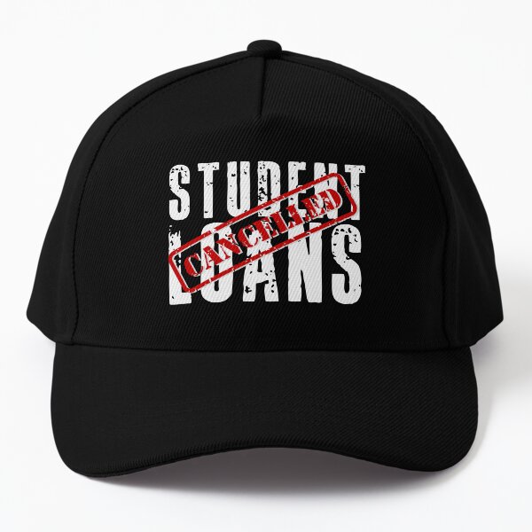 Cancel Student Loans! Baseball Cap