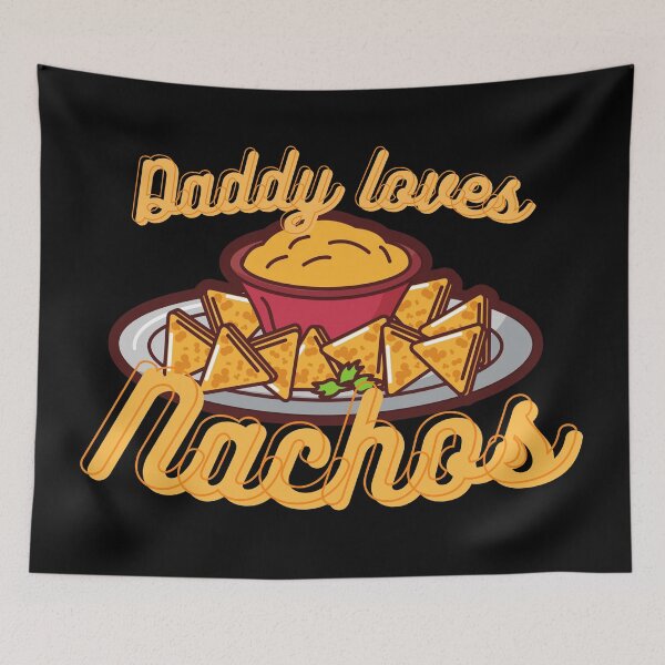 Item preview, Daddy Loves Nachos designed and sold by Ahmer Qureshi.