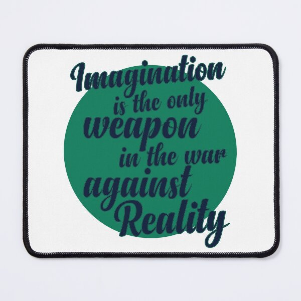 Item preview, Imagination is the only weapon in the war against reality designed and sold by designerpriti.