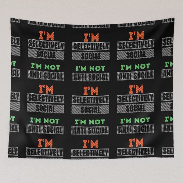 Item preview, I'm Not Anti Social I'm Selectively Social designed and sold by FridPix.