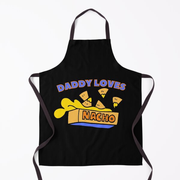 Item preview, Daddy Loves Nachos designed and sold by Ahmer Qureshi.