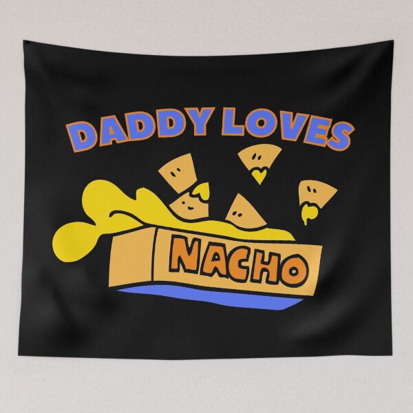 Item preview, Daddy Loves Nachos designed and sold by Ahmer Qureshi.
