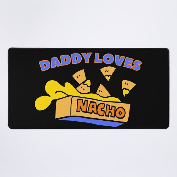 Item preview, Daddy Loves Nachos designed and sold by Ahmer Qureshi.