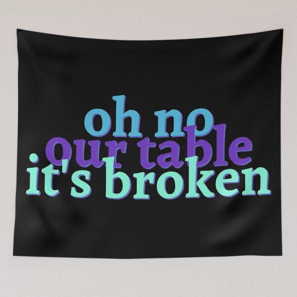 Item preview, Oh no our table its broken designed and sold by lolora.