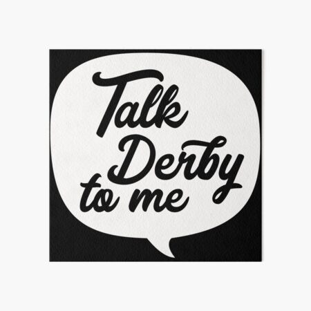 Item preview, Talk derby to me designed and sold by pnkpopcorn.