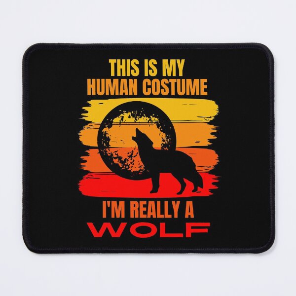 Item preview, This is my Human Costume, I'm Really a Wolf designed and sold by ACC .