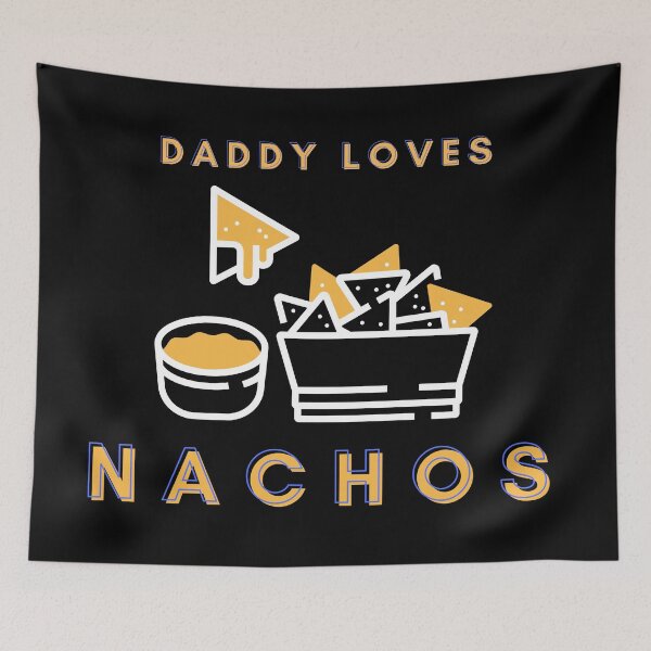 Item preview, Daddy Loves Nachos designed and sold by Ahmer Qureshi.