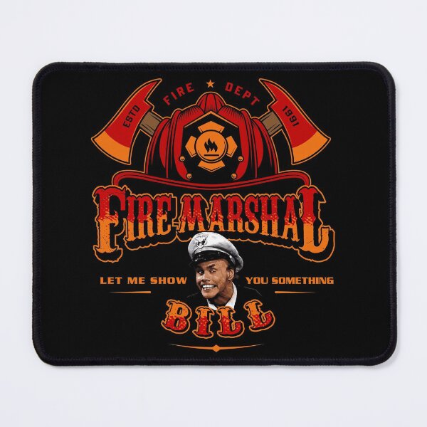 Item preview, Fire Marshal Bill Let Me Show You Something designed and sold by Alema Art.