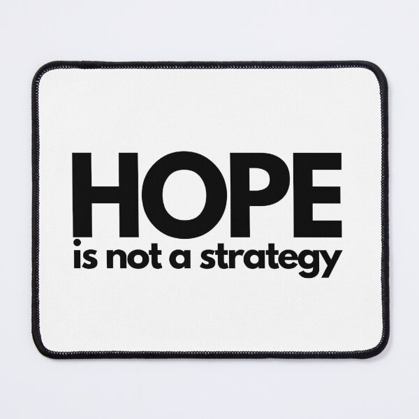Item preview, Hope Is Not A Strategy - Black designed and sold by ElementJourney.