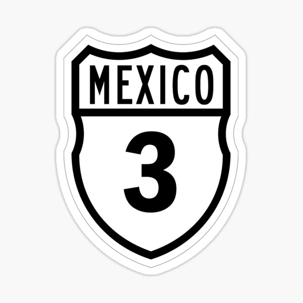 Mexico Highway Road Sign 3, México Carretera Federal 3, Mexico, Highway, Autobahn, Road, Sign, Carretera, 3, Three, Federal Sticker