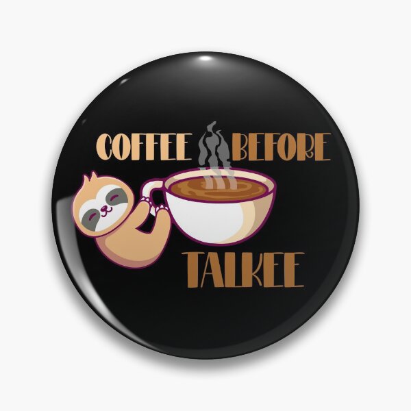 Item preview, Coffee before talkee sloth- funny coffee day designed and sold by Designs Of all kinds.