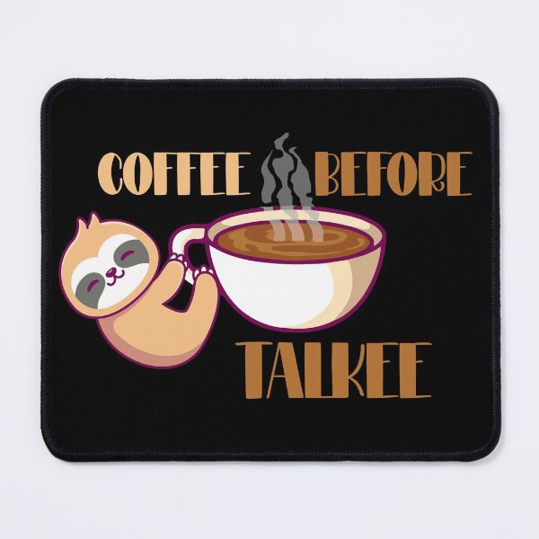 Item preview, Coffee before talkee sloth- funny coffee day designed and sold by Designs Of all kinds.