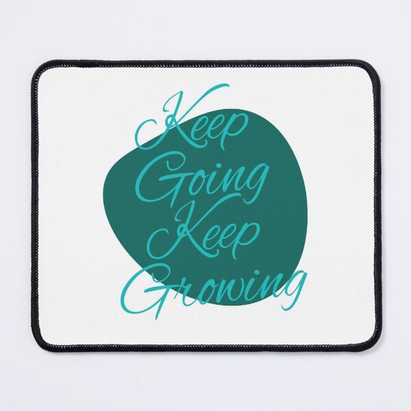 Item preview, Keep Going Keep Growing designed and sold by designerpriti.
