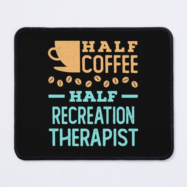 Item preview, Half Coffee Half Recreation Therapist designed and sold by jaygo.
