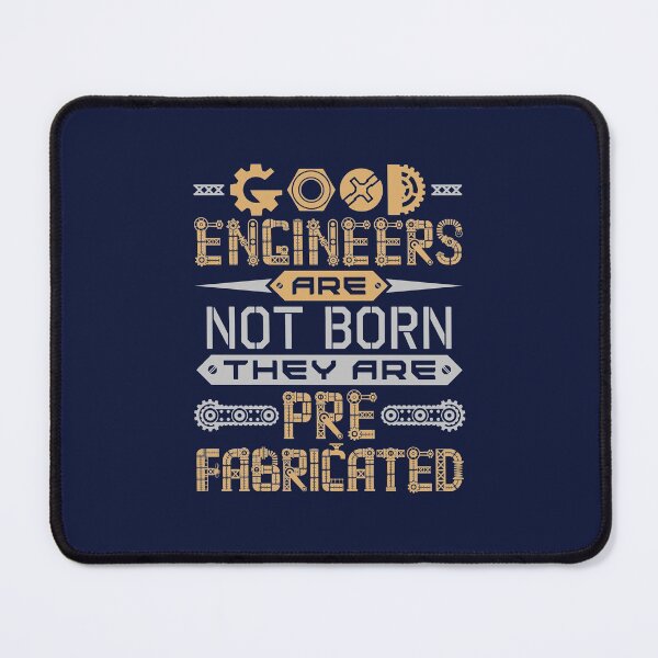 Item preview, Good Engineers Are Not Born They Are Pre-Fabricated designed and sold by jaygo.