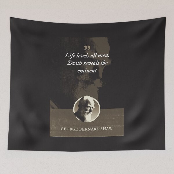 Item preview, George Bernard Shaw - Life levels all men. Death reveals the eminent designed and sold by Syahrasi.