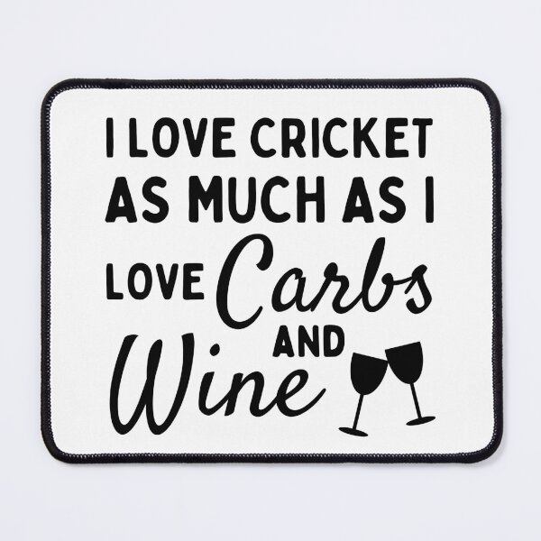 Item preview, I love cricket as much as I love carbs & wine designed and sold by TheGreenGoat.