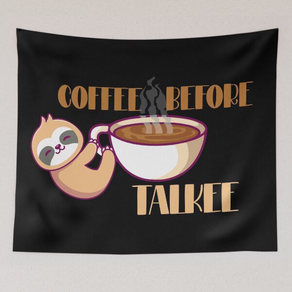 Item preview, Coffee before talkee sloth- funny coffee day designed and sold by Designs Of all kinds.