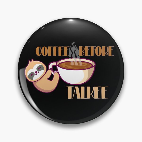 Item preview, Coffee before talkee sloth- funny coffee day designed and sold by Designs Of all kinds.