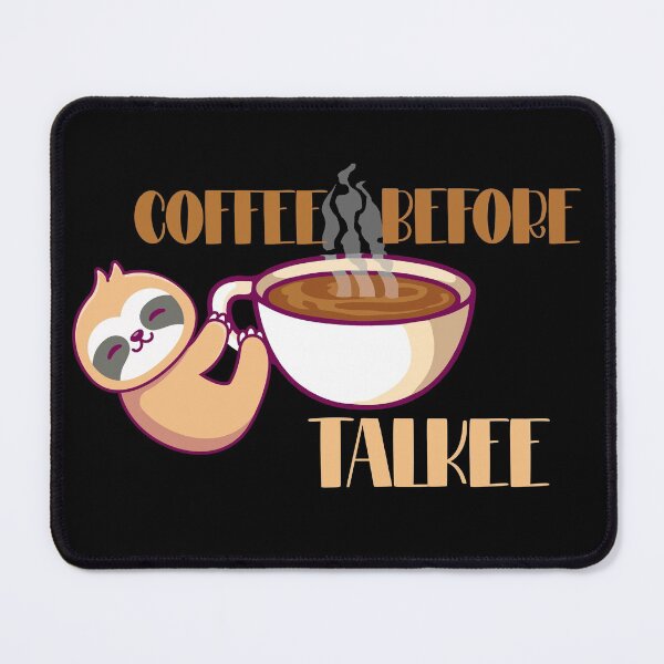 Item preview, Coffee before talkee sloth- funny coffee day designed and sold by Designs Of all kinds.