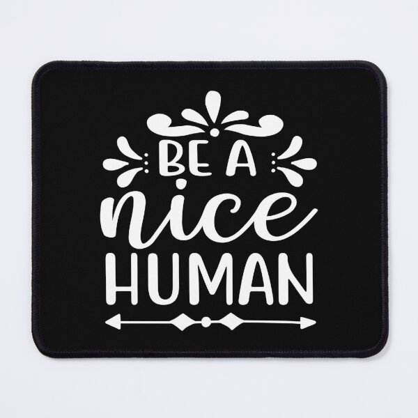 Item preview, Be A Nice Human | Best Selling, Top Selling, Best Seller designed and sold by DAFIN.