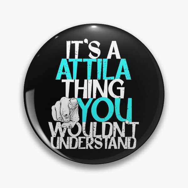 Item preview, It's A Attila Thing You Wouldn't Understand  designed and sold by BinneyKassidy.