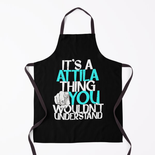 Item preview, It's A Attila Thing You Wouldn't Understand designed and sold by BinneyKassidy.
