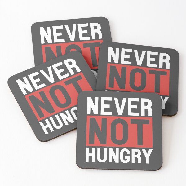 Item preview, Never Not Hungry Funny Saying designed and sold by TR3NDY4YOU.