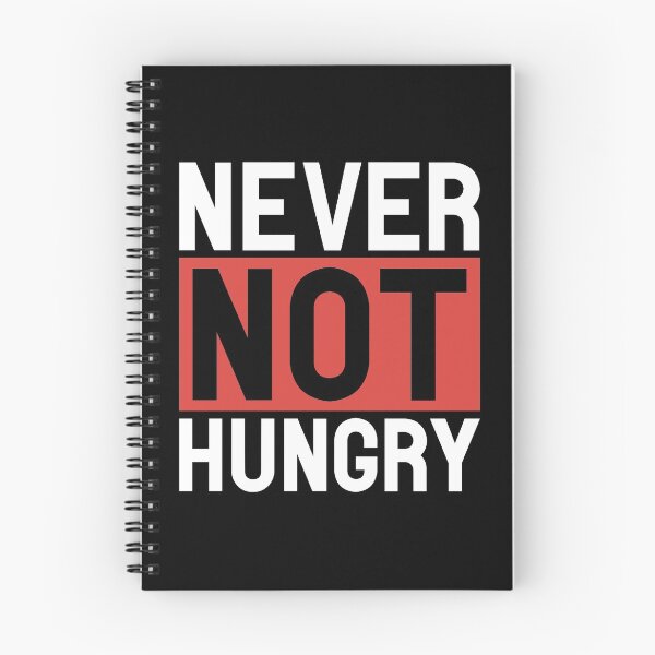 Item preview, Never Not Hungry Funny Saying designed and sold by TR3NDY4YOU.