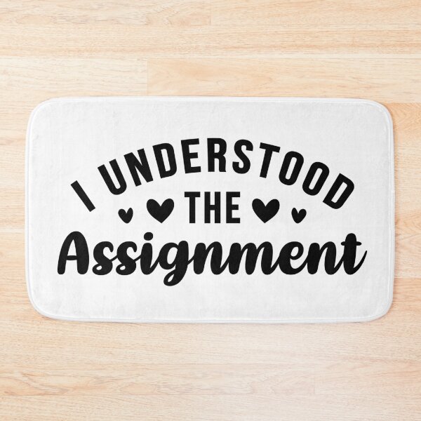 Item preview, I Understood The Assignment designed and sold by ClaudiaGrosso.