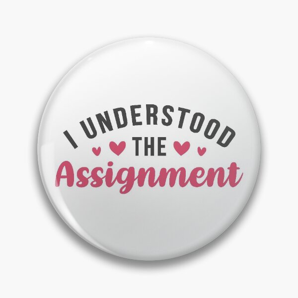 Item preview, I Understood The Assignment Pink designed and sold by ClaudiaGrosso.